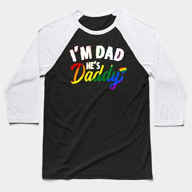 I'm Dad He's Daddy - Gay Lgbt Pride Matching Baseball T-Shirt by MarYouLi